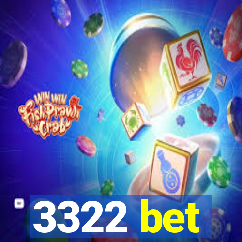 3322 bet